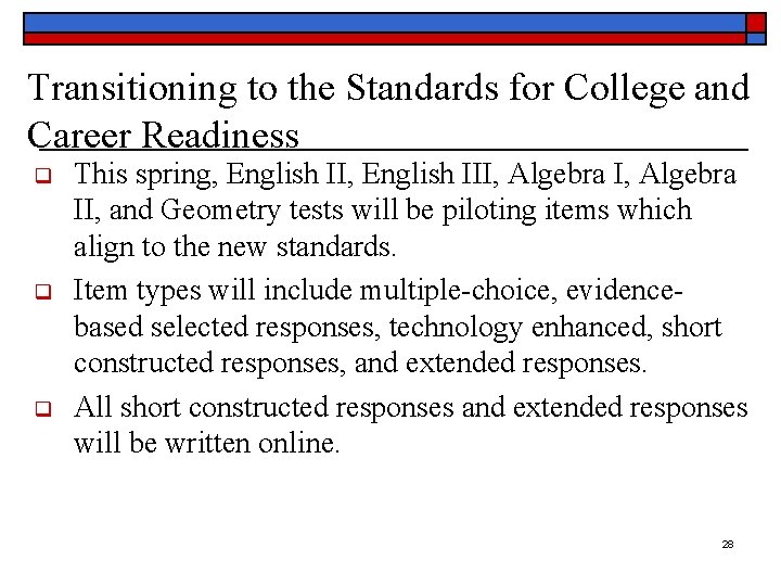 Transitioning to the Standards for College and Career Readiness q q q This spring,