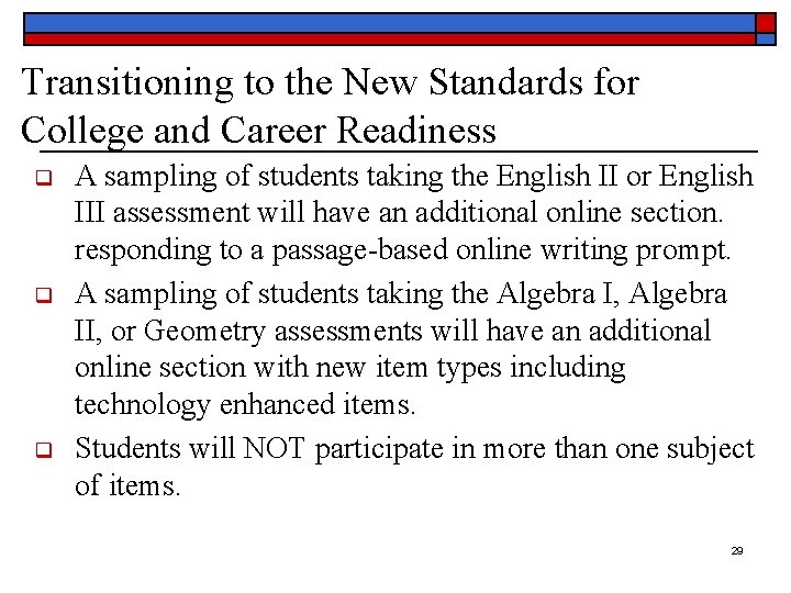 Transitioning to the New Standards for College and Career Readiness q q q A