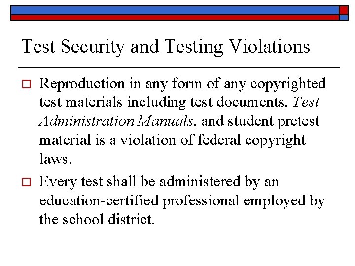 Test Security and Testing Violations o o Reproduction in any form of any copyrighted