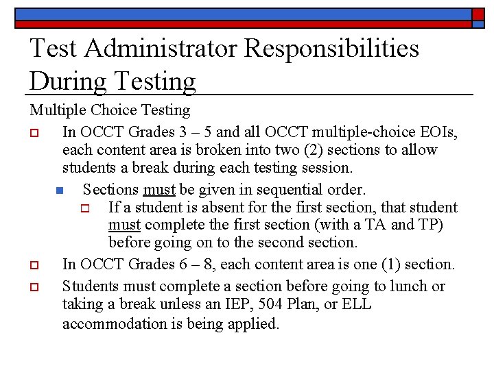 Test Administrator Responsibilities During Testing Multiple Choice Testing o In OCCT Grades 3 –