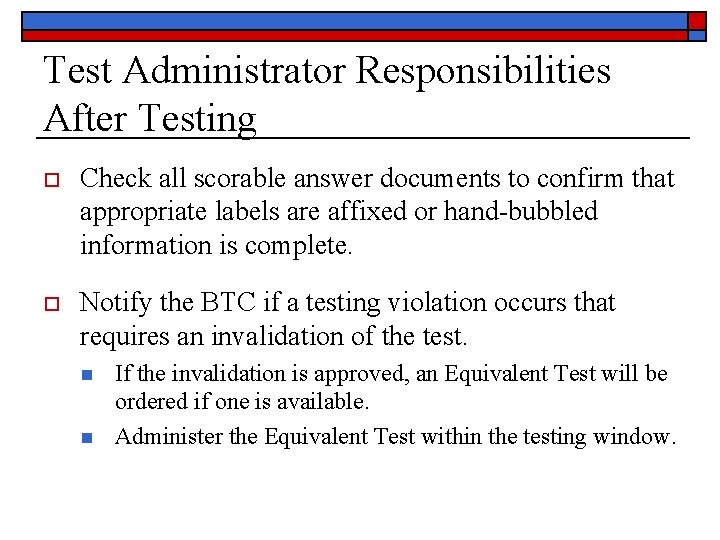 Test Administrator Responsibilities After Testing o Check all scorable answer documents to confirm that