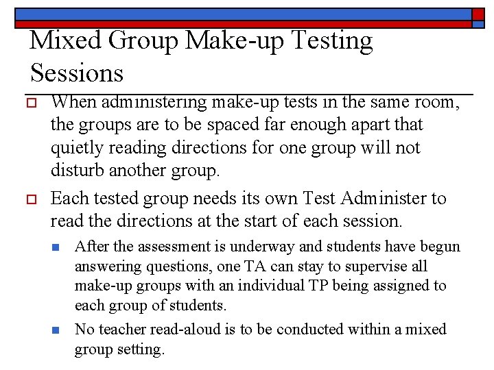 Mixed Group Make-up Testing Sessions o o When administering make-up tests in the same