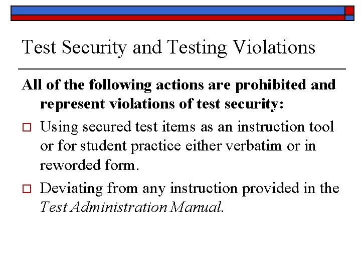 Test Security and Testing Violations All of the following actions are prohibited and represent