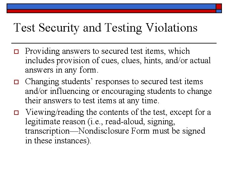Test Security and Testing Violations o o o Providing answers to secured test items,