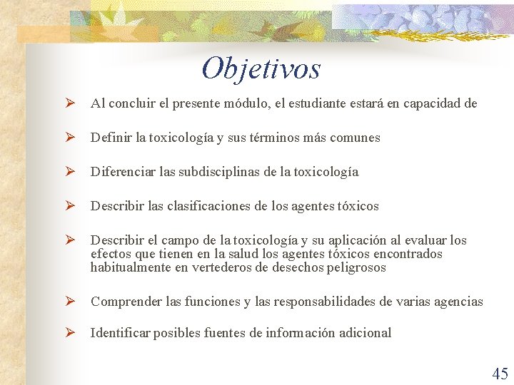 Objetivos Ø Al concluir el presente módulo, el estudiante estará en capacidad de Ø