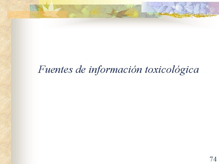 Fuentes de información toxicológica 74 