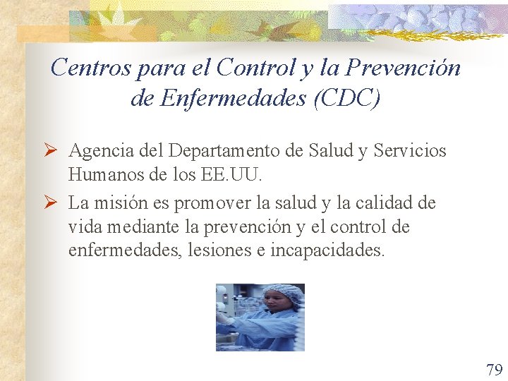 Centros para el Control y la Prevención de Enfermedades (CDC) Ø Agencia del Departamento
