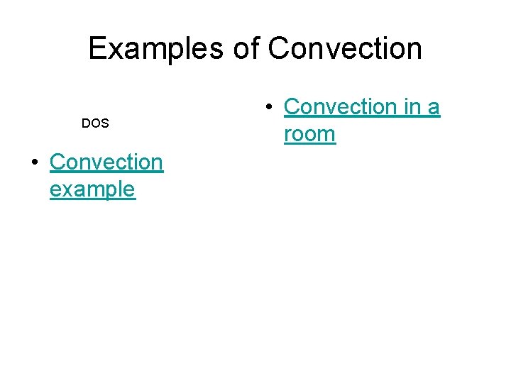 Examples of Convection DOS • Convection example • Convection in a room 