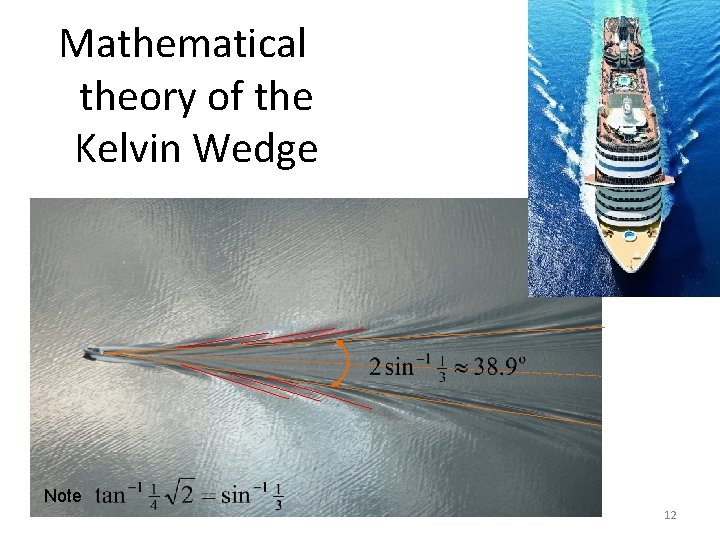 Mathematical theory of the Kelvin Wedge Note 12 