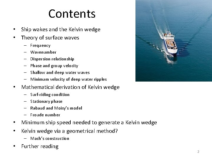 Contents • Ship wakes and the Kelvin wedge • Theory of surface waves –