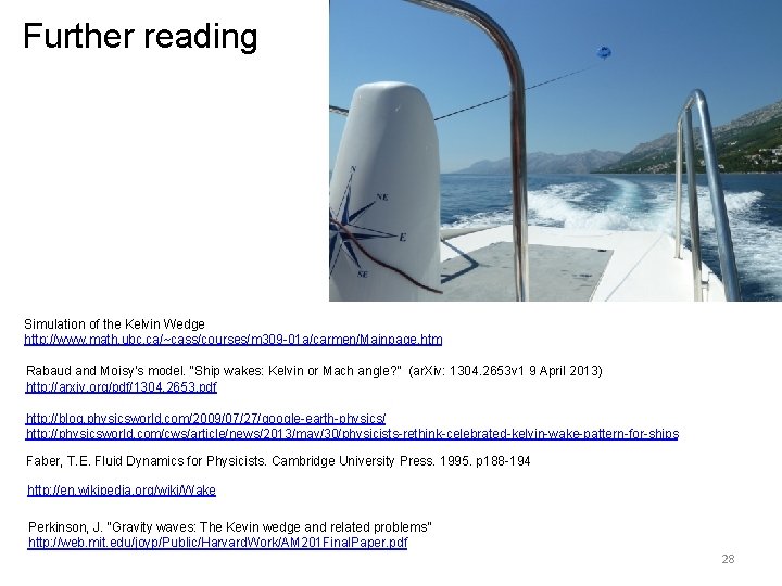 Further reading Simulation of the Kelvin Wedge http: //www. math. ubc. ca/~cass/courses/m 309 -01