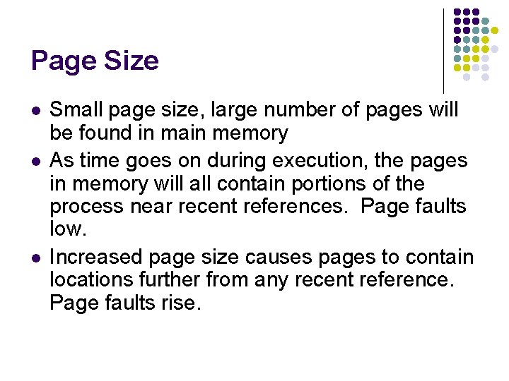 Page Size l l l Small page size, large number of pages will be
