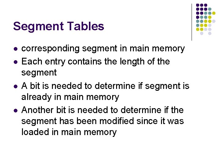 Segment Tables l l corresponding segment in main memory Each entry contains the length