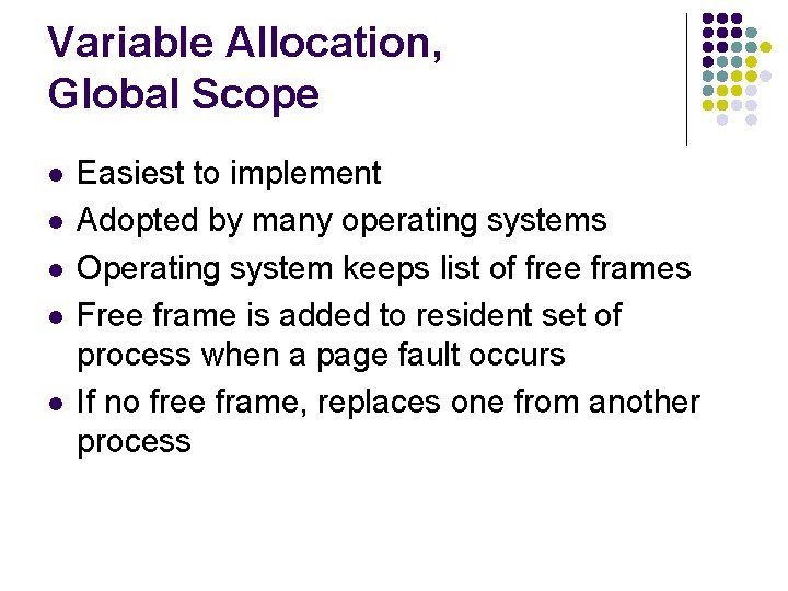 Variable Allocation, Global Scope l l l Easiest to implement Adopted by many operating