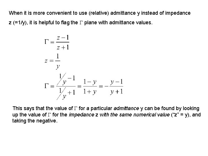 When it is more convenient to use (relative) admittance y instead of impedance z