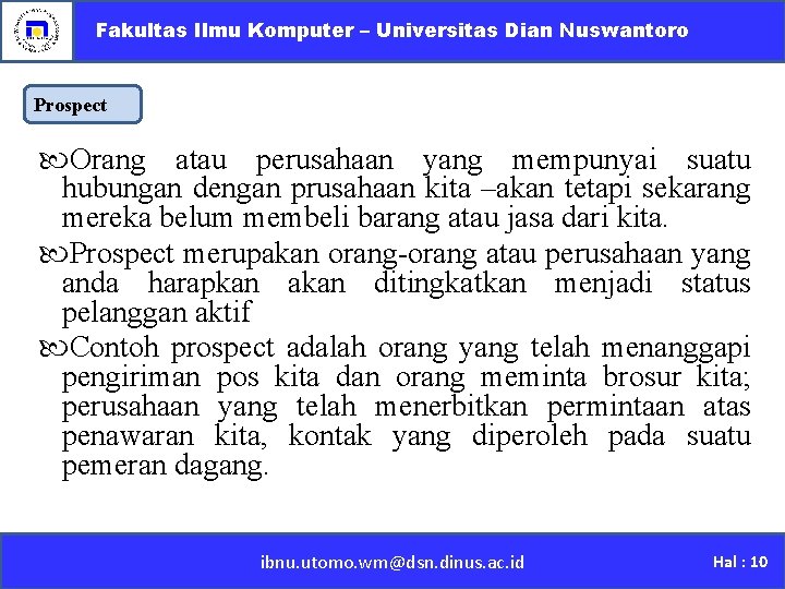 Fakultas Ilmu Komputer – Universitas Dian Nuswantoro Prospect Orang atau perusahaan yang mempunyai suatu