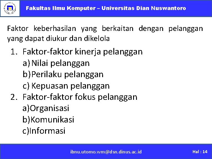Fakultas Ilmu Komputer – Universitas Dian Nuswantoro Faktor keberhasilan yang berkaitan dengan pelanggan yang