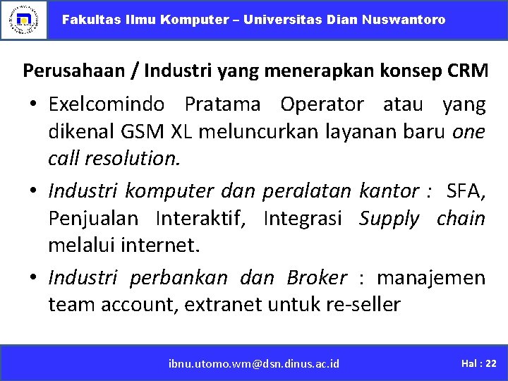 Fakultas Ilmu Komputer – Universitas Dian Nuswantoro Perusahaan / Industri yang menerapkan konsep CRM