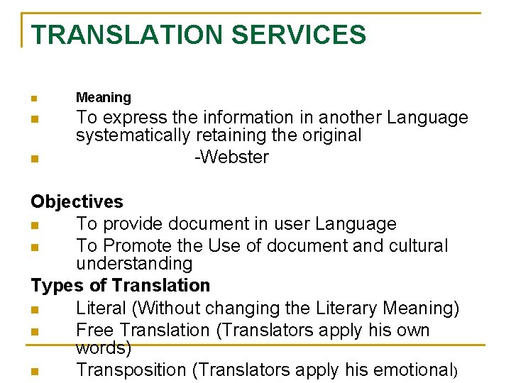 TRANSLATION SERVICES n n n Meaning To express the information in another Language systematically