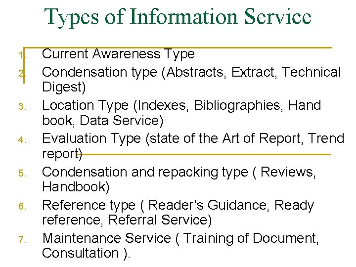 Types of Information Service 1. 2. 3. 4. 5. 6. 7. Current Awareness Type