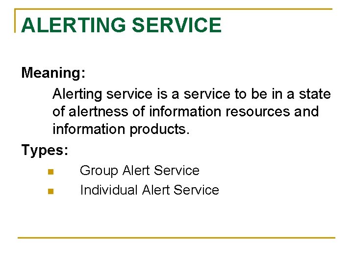 ALERTING SERVICE Meaning: Alerting service is a service to be in a state of