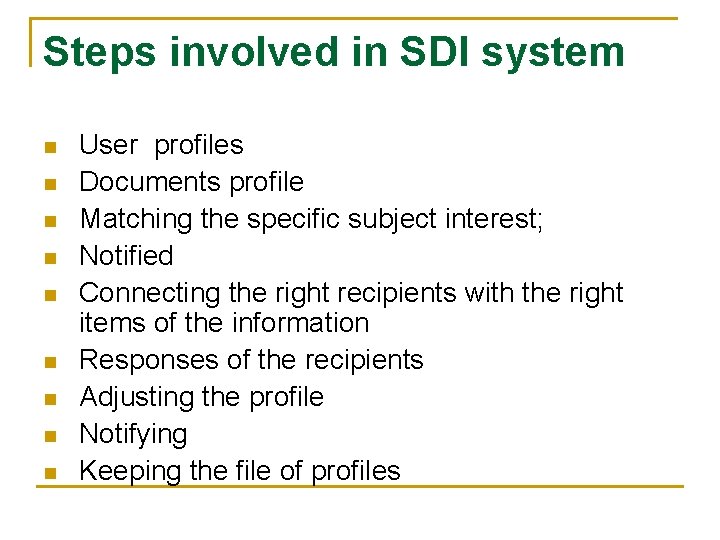 Steps involved in SDI system n n n n n User profiles Documents profile