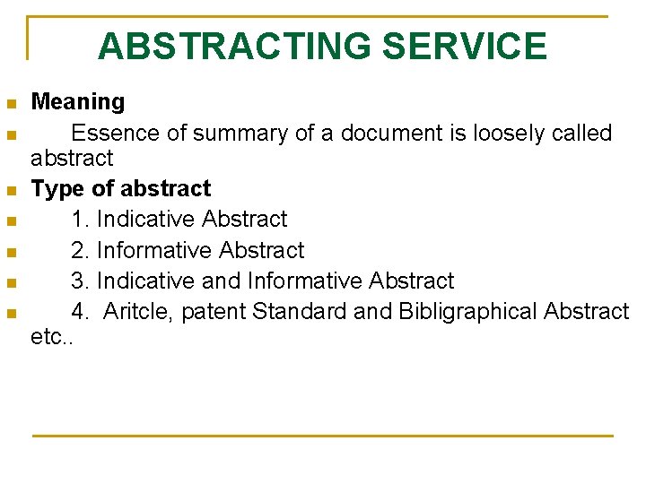 ABSTRACTING SERVICE n n n n Meaning Essence of summary of a document is