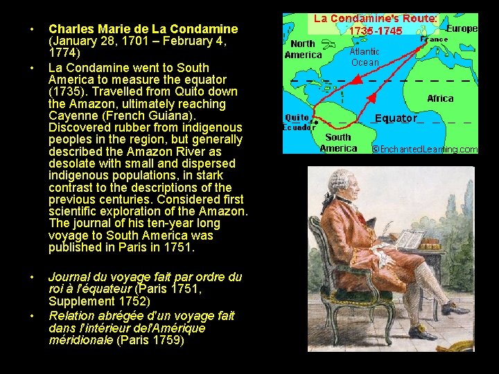  • • Charles Marie de La Condamine (January 28, 1701 – February 4,