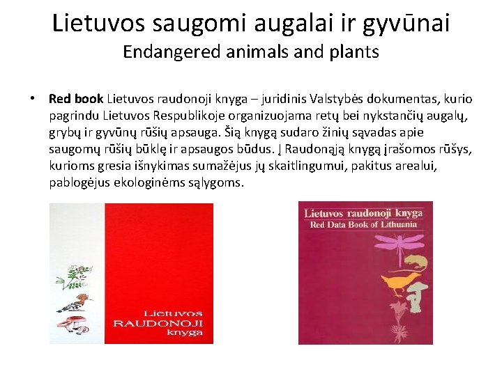 Lietuvos saugomi augalai ir gyvūnai Endangered animals and plants • Red book Lietuvos raudonoji