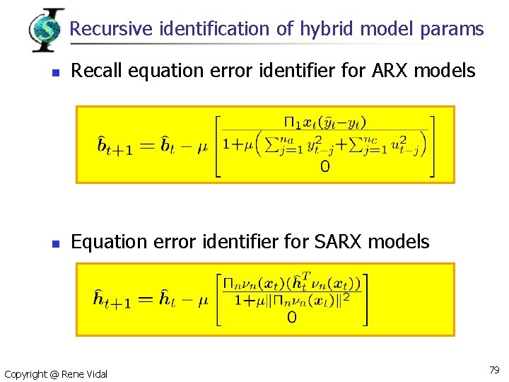 Recursive identification of hybrid model params n Recall equation error identifier for ARX models