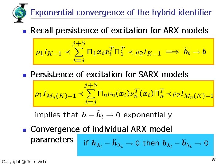 Exponential convergence of the hybrid identifier n Recall persistence of excitation for ARX models
