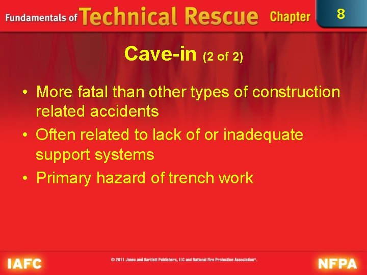 8 Cave-in (2 of 2) • More fatal than other types of construction related