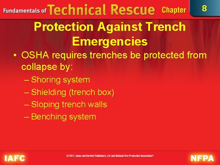 8 Protection Against Trench Emergencies • OSHA requires trenches be protected from collapse by: