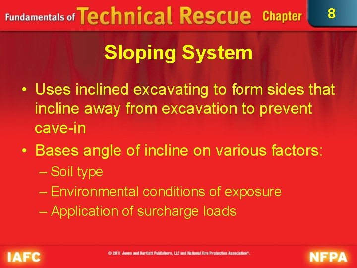 8 Sloping System • Uses inclined excavating to form sides that incline away from