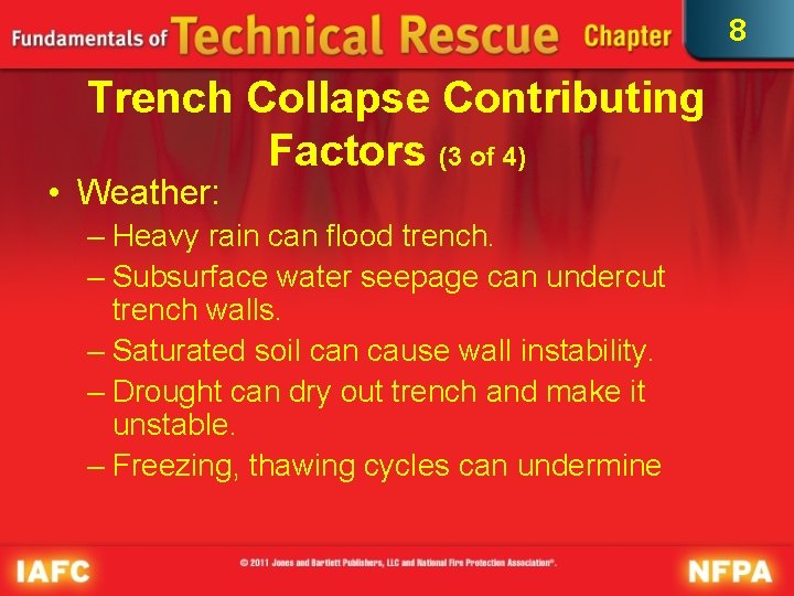 8 Trench Collapse Contributing Factors (3 of 4) • Weather: – Heavy rain can