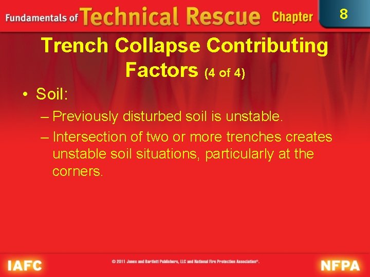 8 Trench Collapse Contributing Factors (4 of 4) • Soil: – Previously disturbed soil