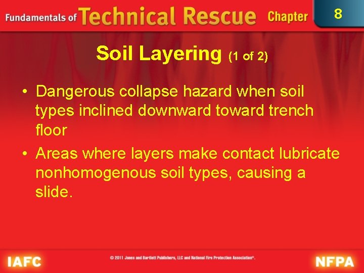 8 Soil Layering (1 of 2) • Dangerous collapse hazard when soil types inclined