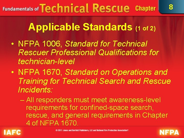 8 Applicable Standards (1 of 2) • NFPA 1006, Standard for Technical Rescuer Professional