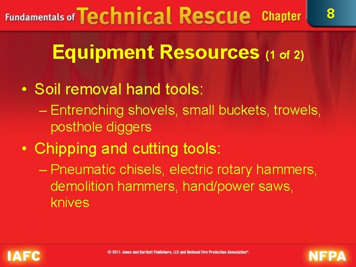 8 Equipment Resources (1 of 2) • Soil removal hand tools: – Entrenching shovels,