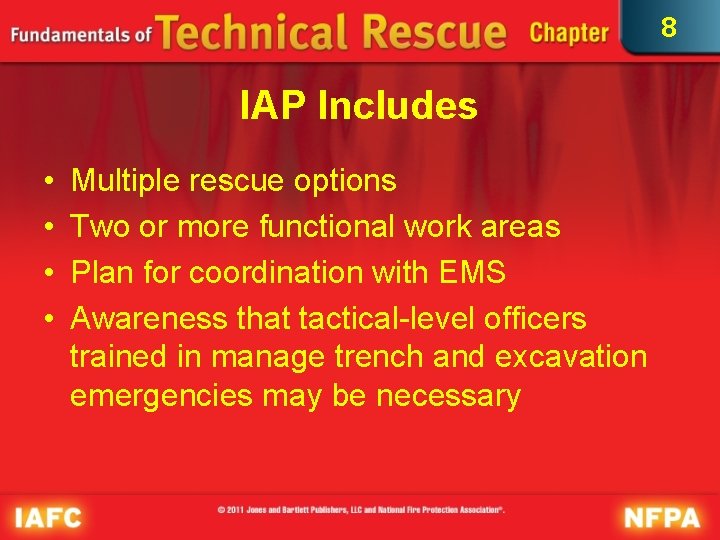 8 IAP Includes • • Multiple rescue options Two or more functional work areas