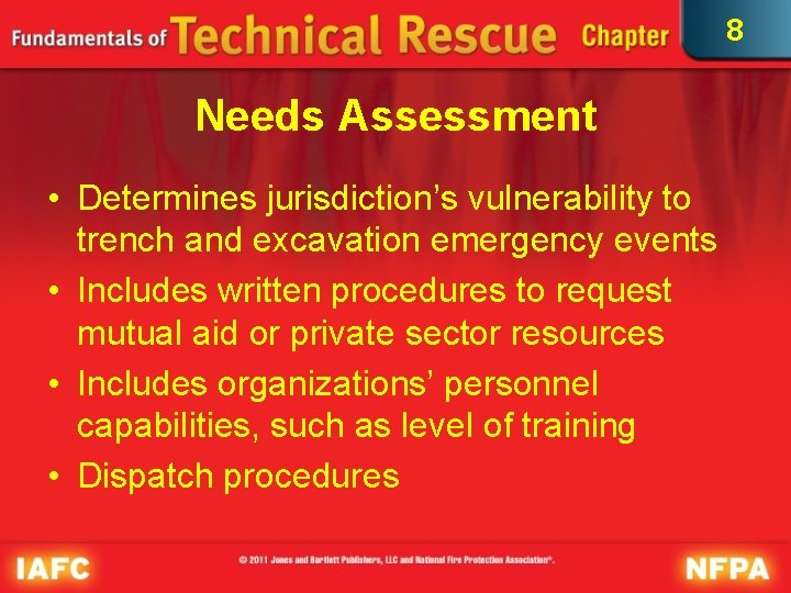 8 Needs Assessment • Determines jurisdiction’s vulnerability to trench and excavation emergency events •