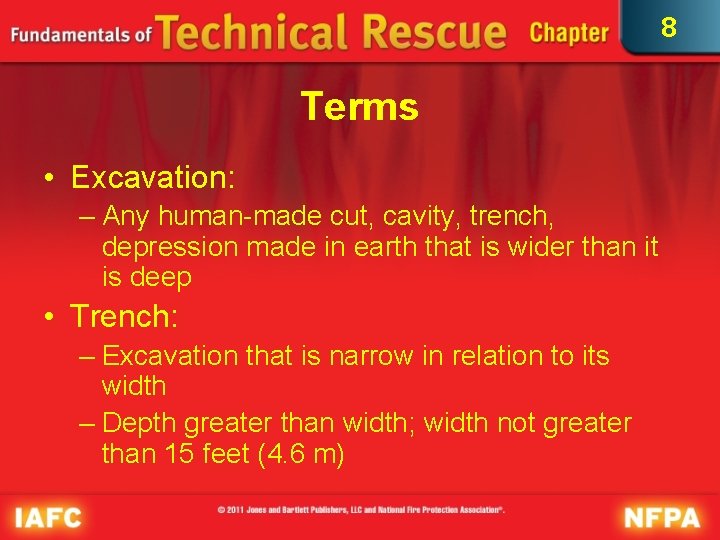 8 Terms • Excavation: – Any human-made cut, cavity, trench, depression made in earth