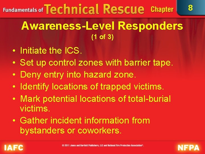 8 Awareness-Level Responders (1 of 3) • • • Initiate the ICS. Set up