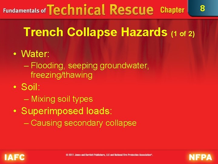 8 Trench Collapse Hazards (1 of 2) • Water: – Flooding, seeping groundwater, freezing/thawing