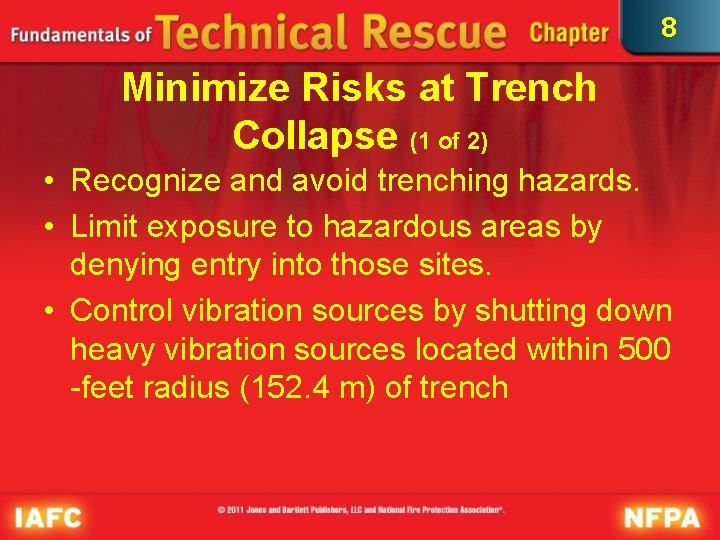 8 Minimize Risks at Trench Collapse (1 of 2) • Recognize and avoid trenching