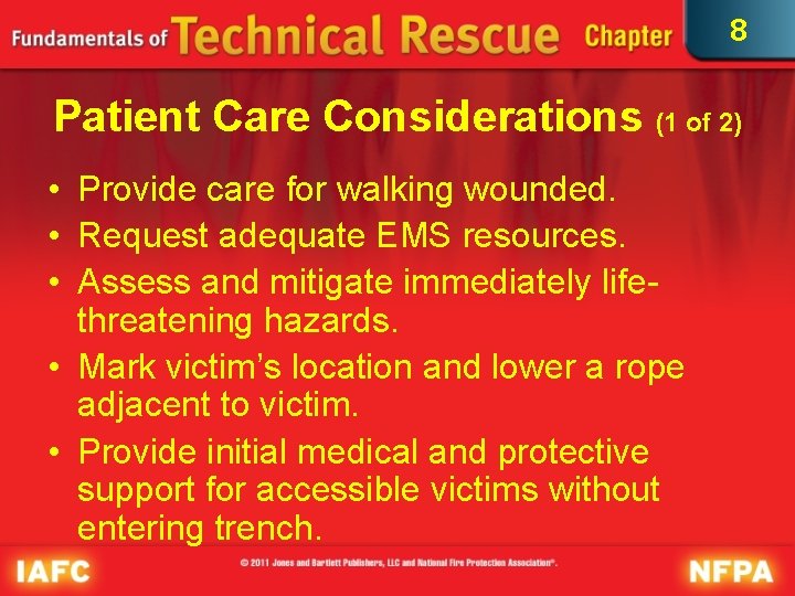 8 Patient Care Considerations (1 of 2) • Provide care for walking wounded. •