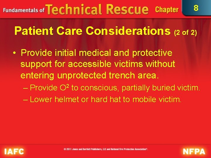 8 Patient Care Considerations (2 of 2) • Provide initial medical and protective support