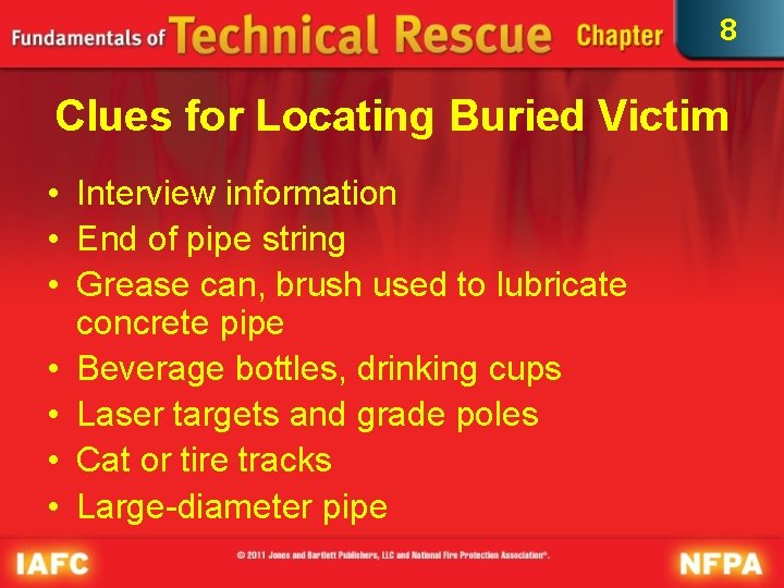 8 Clues for Locating Buried Victim • Interview information • End of pipe string
