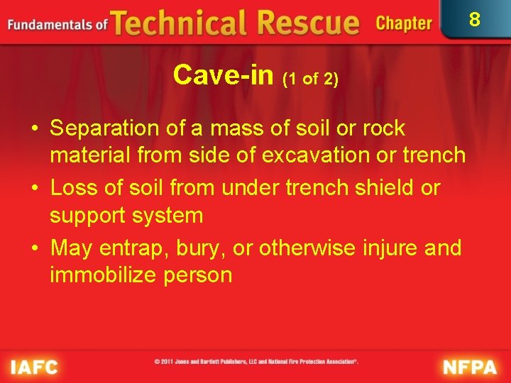 8 Cave-in (1 of 2) • Separation of a mass of soil or rock