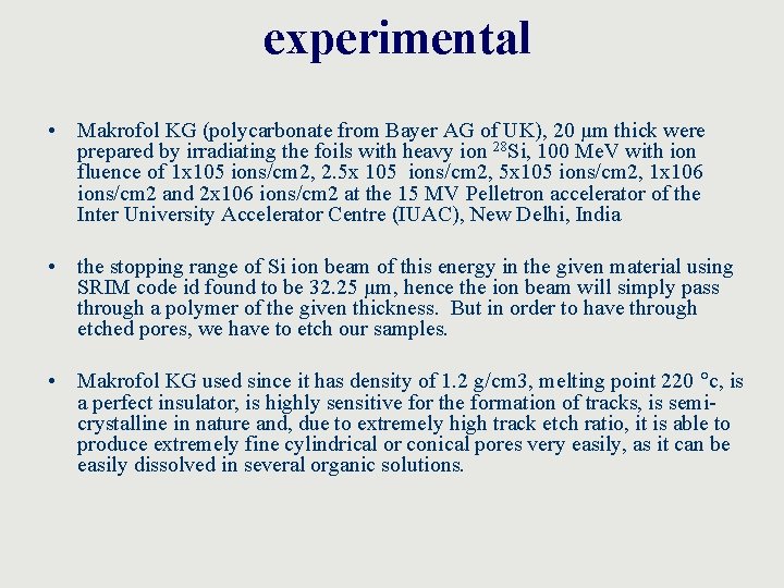experimental • Makrofol KG (polycarbonate from Bayer AG of UK), 20 μm thick were